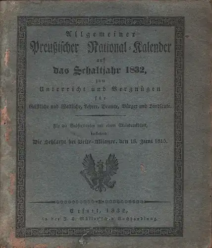 Allgemeiner Preußischer National-Kalender auf das Jahr 1832, zum Unterricht und Vergnügen für Geistliche und Weltliche, Lehrer, Beamte, Bürger und Landleute