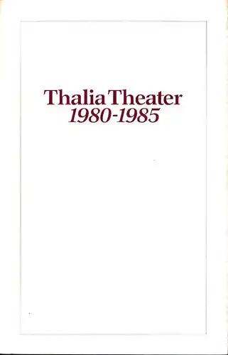 Thalia Theater 1980-1985. Hrsg. vom Thalia Theater Hamburg. Redaktion: Walter Ruppel. 