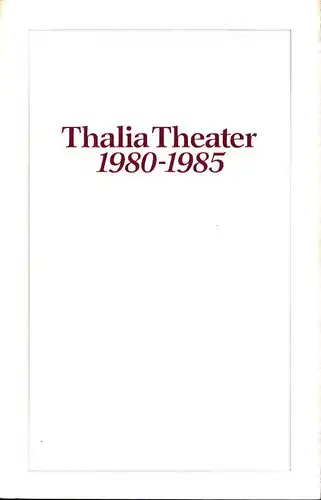 Thalia Theater 1980-1985. Hrsg. vom Thalia Theater Hamburg. Redaktion: Walter Ruppel