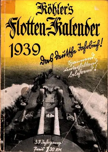Köhlers Illustr. Flotten-Kalender für 1939. JG. 37. Begründet von Wilhelm Köhler. 