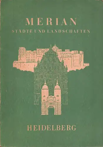 Merian. HEIDELBERG. Hrsg. v. Heinrich Leippe. 