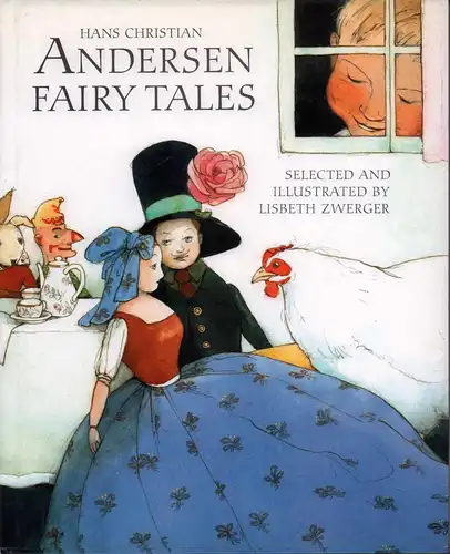 Andersen, Hans Christian: Fairy tales. Selected and illustrated by Lisbeth Zwerger. Translated by Anthea Bell. 