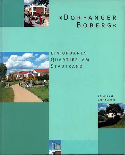 Dorfanger Boberg. Ein urbanes Quartier am Stadtrand. (1. Aufl.), Bartels, Olaf