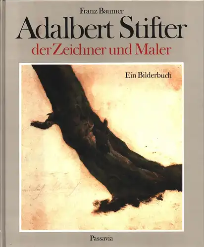 Baumer, Franz: Adalbert Stifter, der Zeichner und Maler. Ein Bilderbuch. (2. Aufl.). 