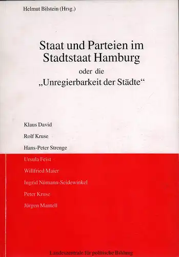 Bilstein, Helmut (Hrsg.): Staat und Parteien im Stadtstaat Hamburg oder die "Unregierbarkeit der Städte". 