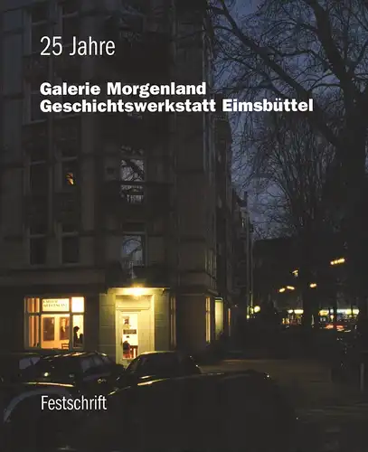 Böge, Volker (Hrsg.): 25 Jahre Galerie Morgenland, Geschichtswerkstatt Eimsbüttel. Festschrift. 