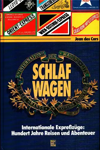 Des Cars, Jean: Schlafwagen. Internationale Expresszüge: Hundert Jahre Reisen und Abenteuer. (Die Übertr. ins Dt. besorgte E. Born). 