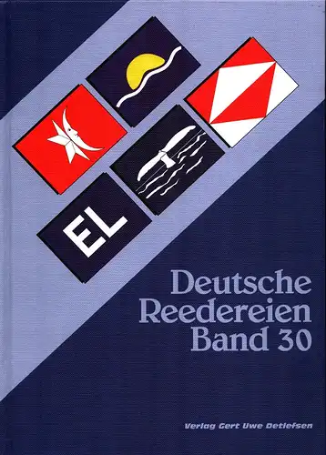 Deutsche Reedereien. BAND 30: Reederei G. J. H. Siemers, Hamburg; Reederei Manfred Lauterjung, Emden; Dampfschiffsreederei Erik Larsen, Rostock; Beluga Shipping, Bremen Schleppschaiffahrt J. Johannsen &.. 