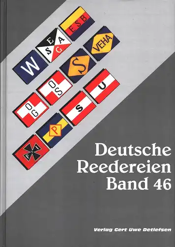 Detlefsen, Gert Uwe: Deutsche Reedereien. BAND 46. Flaggen-Zeichnungen von Henry Albrecht. 