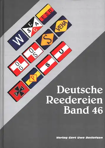 Deutsche Reedereien. BAND 46. Flaggen-Zeichnungen von Henry Albrecht, Detlefsen, Gert Uwe