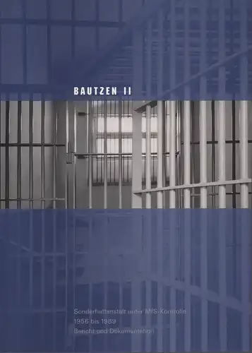 Bautzen II. Sonderhaftanstalt unter MfS-Kontrolle 1956 bis 1989; Bericht und Dokumentation. Hrsg. von der Stiftung Sächsische Gedenkstätten. 3., aktualisierte Aufl, Fricke, Karl Wilhelm / Klewin, Silke