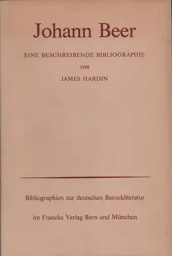 Hardin, James: Johann Beer. Eine beschreibende Bibliographie. 