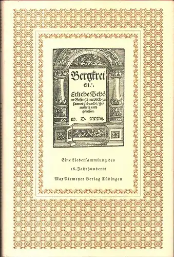 Bergreihen. Eine Liedersammlung des 16. Jahrhunderts mit drei Folgen, Heilfurth, Gerhard / Seemann, Erich / Siuts, Hinrich  Wolf, Herbert  (Hrsg.)