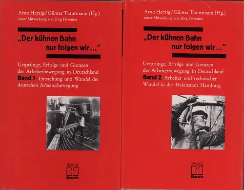 Der kühnen Bahn nur folgen wir .... Unter Mitw. von Jörg Deventer. 2 Bde. (= komplett), Herzig, Arno / Trautmann, Günter (Hrsg.)