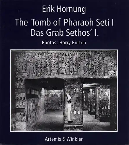 Hornung, Erik: The Tomb of Pharao Seti I / Das Grab Sethos' I. Photogr. by Harry Burton. With a contribution by Marsha Hill.