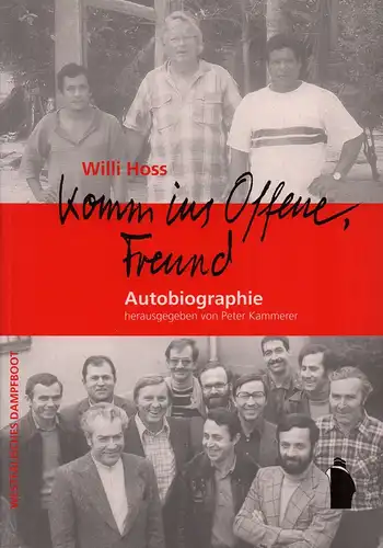 Hoss, Willi: Komm ins Offene, Freund. Autobiographie. Hrsg. von Peter Kammerer. (1. Aufl.). 
