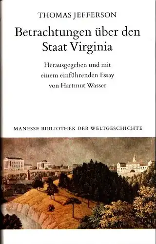 Jefferson, Thomas: Betrachtungen über den Staat Virginia. Hrsg. u. mit einem einführenden Essay von Hartmut Wasser. 