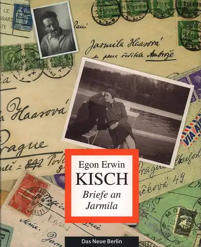 Kisch, Egon Erwin: Briefe an Jarmila. Hrsg. und mit einem Vorw. vers. von Klaus Haupt. 