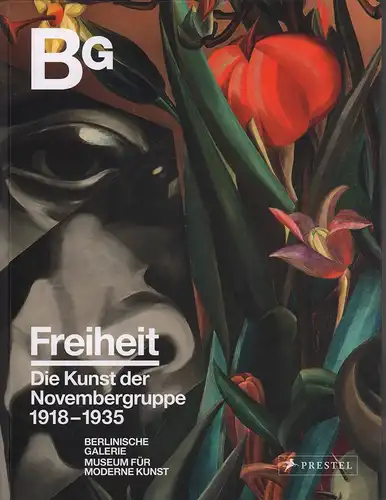 Köhler, Thomas / Burmeister, Ralf / Nentwig, Janina (Hrsg): Freiheit - die Kunst der Novembergruppe 1918-1935. 