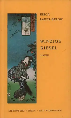 Lauer-Below, Erica: Winzige Kiesel. Haiku. (1. Aufl.). 