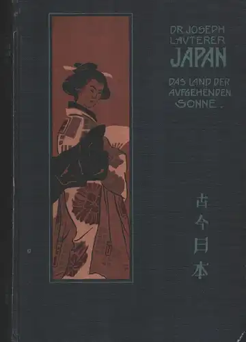 Japan. Das Land der aufgehenden Sonne einst und jetzt. Nach seinen Reisen und Studien geschildert. 2. Aufl, Lauterer, Joseph