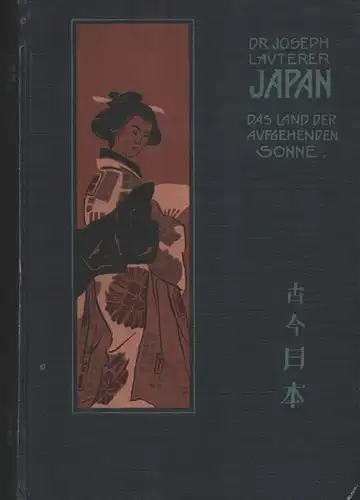 Lauterer, Joseph: Japan. Das Land der aufgehenden Sonne einst und jetzt. Nach seinen Reisen und Studien geschildert. 2. Aufl. 