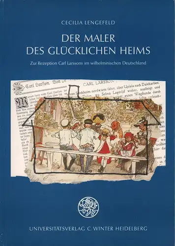 Der Maler des glücklichen Heims. Zur Rezeption Carl Larssons im wilhelminischen Deutschland, Lengefeld, Cecilia