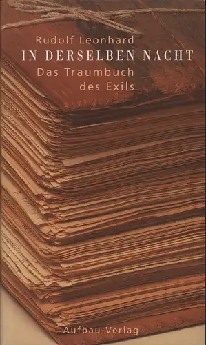 Leonhard, Rudolf: In derselben Nacht. Das Traumbuch des Exils. Hrsg. von Steffen Mensching. 