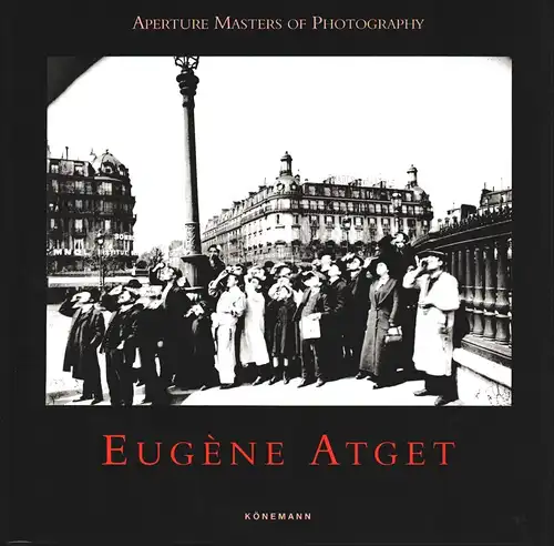 Lifson, Ben: Eugène Atget. (German transl.: Elsbeth Kearful. French transl.: Alice Boucher. Koordination: Sylvia Hecken). 