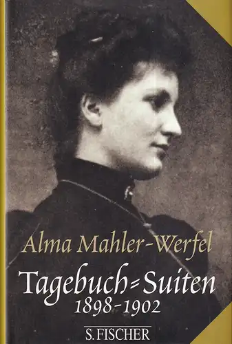 Mahler-Werfel, Alma Maria: Tagebuch-Suiten 1898-1902. Hrsg. von Antony Beaumont und Susanne Rode-Breymann. 