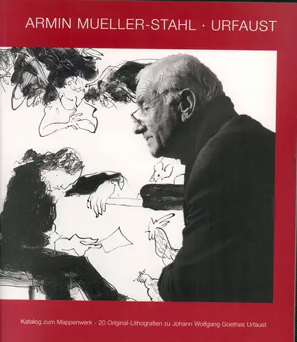 Mueller-Stahl, Armin: Urfaust. Katalog zum Mappenwerk - 20 Original-Lithographien zu Johann Wolfgang Goethes Urfaust. (Red. und Bearb. Klaus Oestmann). 