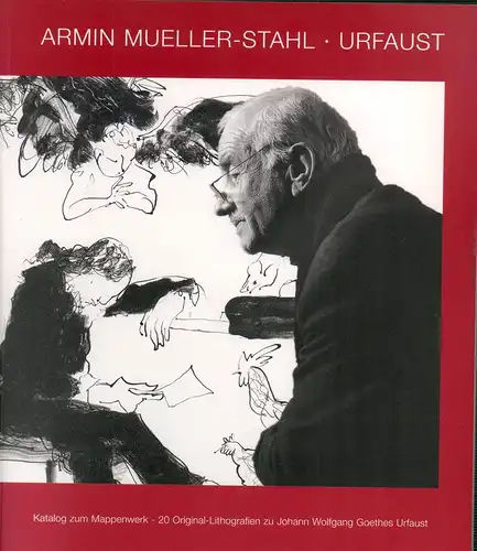 Mueller-Stahl, Armin: Urfaust. Katalog zum Mappenwerk - 20 Original-Lithographien zu Johann Wolfgang Goethes Urfaust. (Red. und Bearb. Klaus Oestmann).