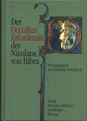 Mundhenk, Christine (Hrsg.): Der "Occultus Erfordensis" des Nicolaus von Bibra. Kritische Edition mit Einführung, Kommentar und deutscher Übersetzung. 