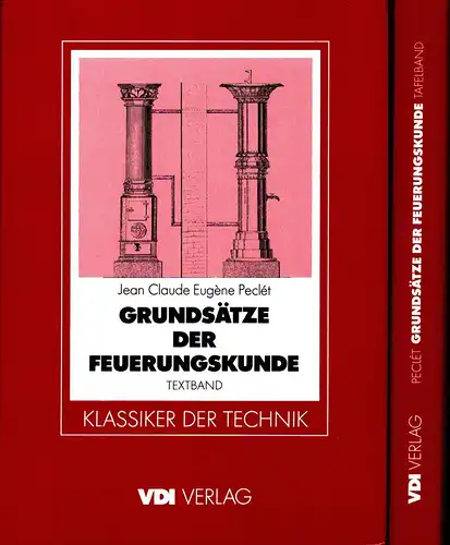 Grundsätze der Feuerungskunde. (REPRINT d. 3., gänzl. umgearb., sehr vermehrt. u. verbess. Aufl., Weimar, Voigt, 1858). Einf. zur Reprintausg. Walter Moog. 2 Bde. (= komplett), Péclet, Eugène