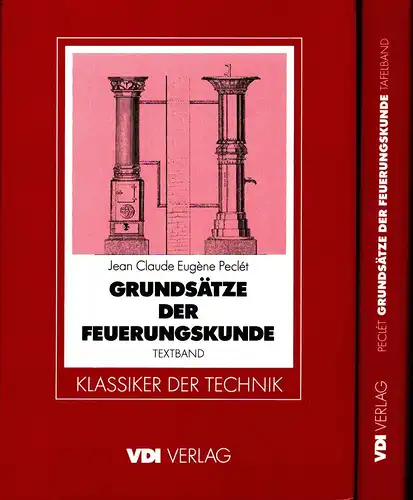 Péclet, Eugène: Grundsätze der Feuerungskunde. (REPRINT d. 3., gänzl. umgearb., sehr vermehrt. u. verbess. Aufl., Weimar, Voigt, 1858). Einf. zur Reprintausg. Walter Moog. 2 Bde. (= komplett). 