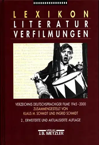 Schmidt, Klaus M. / Schmidt, Ingrid (Hrsg.): Lexikon Literaturverfilmungen. Verzeichnis deutschsprachiger Filme 1945-2000. 2., erweiterte und aktualisierte Aufl. 