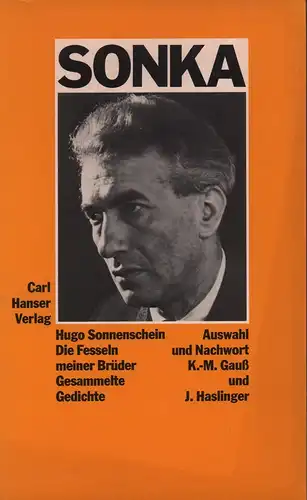 Sonnenschein, Hugo (Sonka): Die Fesseln meiner Brüder. Gesammelte Gedichte. Auswahl und Nachwort von Karl-Markus Gauß und Josef Haslinger. 