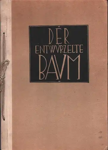 Stern, Josef Luitpold: Der entwurzelte Baum. Von Otto R. Schatz in Holz geschnitten.