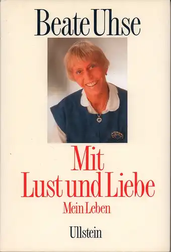 Uhse, Beate: Mit Lust und Liebe. Mein Leben. Aufgezeichnet von Ulrich Pramann. 