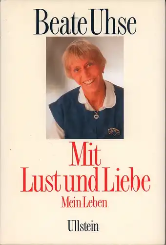 Uhse, Beate: Mit Lust und Liebe. Mein Leben. Aufgezeichnet von Ulrich Pramann.