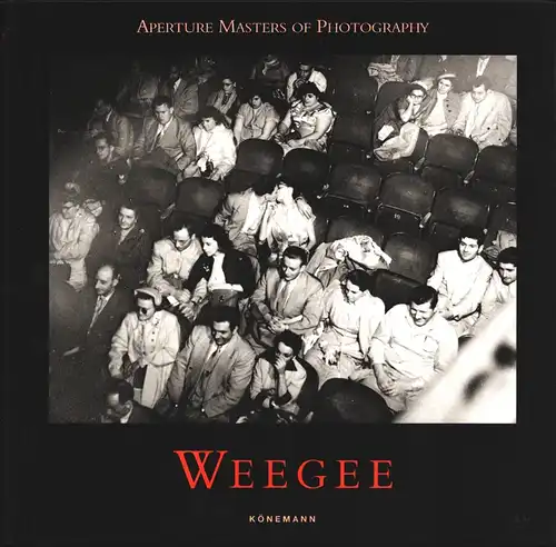 Van Haaften, Julia: Weegee. (German transl.: Elsbeth Kearful. French transl.: Astride Waliszek).