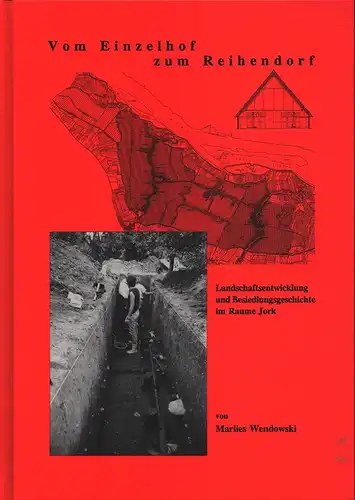 Wendowski, Marlies: Vom Einzelhof zum Reihendorf. Landschaftsentwicklung und Besiedlungsgeschichte im Raume Jork. Hrsg. v. Kulturstiftung Altes Land. 