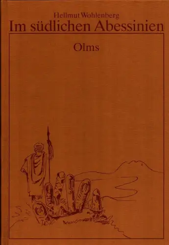 Im südlichen Abessinien. Reiseberichte von Oktober 1934 bis Mai 1935. REPRINT d. Ausg. Stuttgart, [Strecker u. Schröder], 1936, Wohlenberg, Hellmut