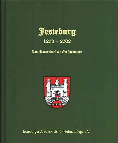 Wolfes, Hans-Heinrich (Bearb.): Jesteburg 1202-2002. Vom Bauerndorf zur Großgemeinde. (Red.: Karl-Hermann Meyer u.a.). 
