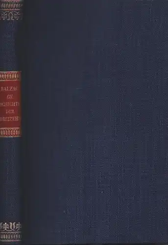 Balzac, Honoré de: Geschichte der Dreizehn. (Erzählungen). (1.-5.Tsd. der Neuausgabe. Übersetzt von Victor von Koczian). 