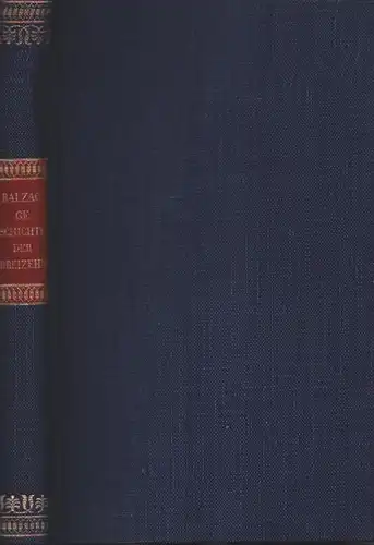 Geschichte der Dreizehn. (Erzählungen). (1.-5.Tsd. der Neuausgabe. Übersetzt von Victor von Koczian), Balzac, Honoré de