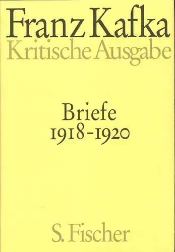 Kafka, Franz: Briefe 1918-1920. Hrsg. von Hans-Gerd Koch. 