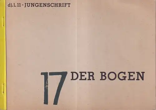 Der Bogen. [HEFT] 17: April 1964. dj.1.11 - Jungenschrift, Kiepe, Manfred (kolja), Hrsg