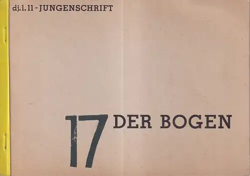 Kiepe, Manfred (kolja), Hrsg: Der Bogen. [HEFT] 17: April 1964. dj.1.11 - Jungenschrift. 