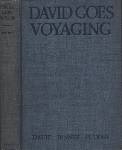 David goes voyaging. With illustrations from photographs, and decorations by Isabel Coopere, Don Dickerman, Dwight Franklin and Ernest B. Schoedsack, Putnam, David Binney